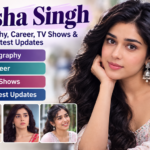 Eisha Singh Biography, Career, TV Shows & Latest Updates